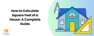 How to Calculate Square Feet of a House: A Complete Guide