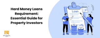 Hard Money Loans Requirement: Essential Guide for Property Investors