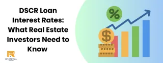 DSCR Loan Interest Rates: What Real Estate Investors Need to Know in 2025