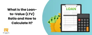 What Is the Loan-to-Value (LTV) Ratio and How to Calculate It?