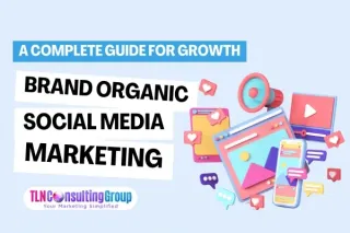 BRAND ORGANIC SOCIAL MEDIA MARKETING: A COMPLETE GUIDE FOR GROWTH