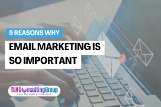 9 Reasons Why Email Marketing Is So Important