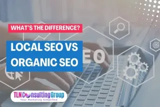 Local SEO vs Organic SEO: What’s The Difference?