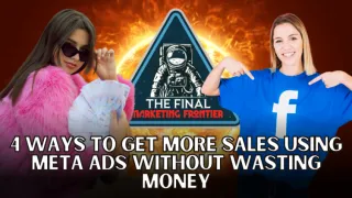 Space Marketing: 4 Ways to Get More Sales Using Meta Ads WITHOUT Wasting Money