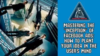 Mastering the "Inception" of Facebook Ads: How to Plant Your Idea in the User's Mind