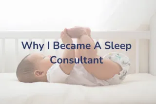 Why I became a sleep consultant