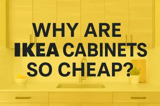 Why Are IKEA Cabinets So Cheap?