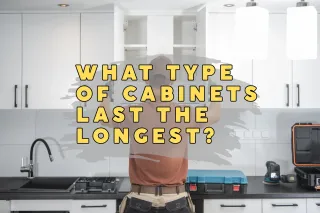 What Type of Cabinets Last the Longest?