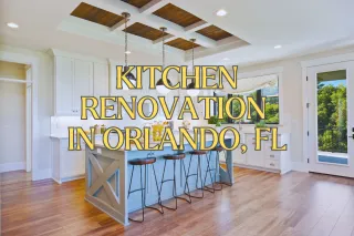 Kitchen Renovation Near Me | Orlando’s Top Remodel Pros