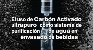 Carbón Activado Ultrapuro: La Nueva Clave en la Purificación de Agua para Envasado de Bebidas