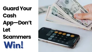 Beware: The Latest Cash App Scams and How to Stay Safe
