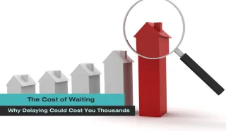 The Cost of Waiting: Why Delaying Property Investment Hurts