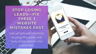 3 Ways Your Website Is Leaking Leads (And How to Fix It With Automation)
