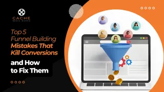 Top 5 Funnel Building Mistakes That Kill Conversions (How to Fix Them)