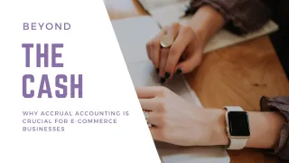 Beyond The Cash: Accural accounting for ecommerce sellers