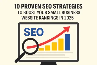 10 Proven SEO Strategies to Boost Your Small Business Website Rankings in 2025