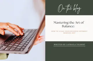 Mastering the Art of Balance: How to Scale Your Business Without Burning Out