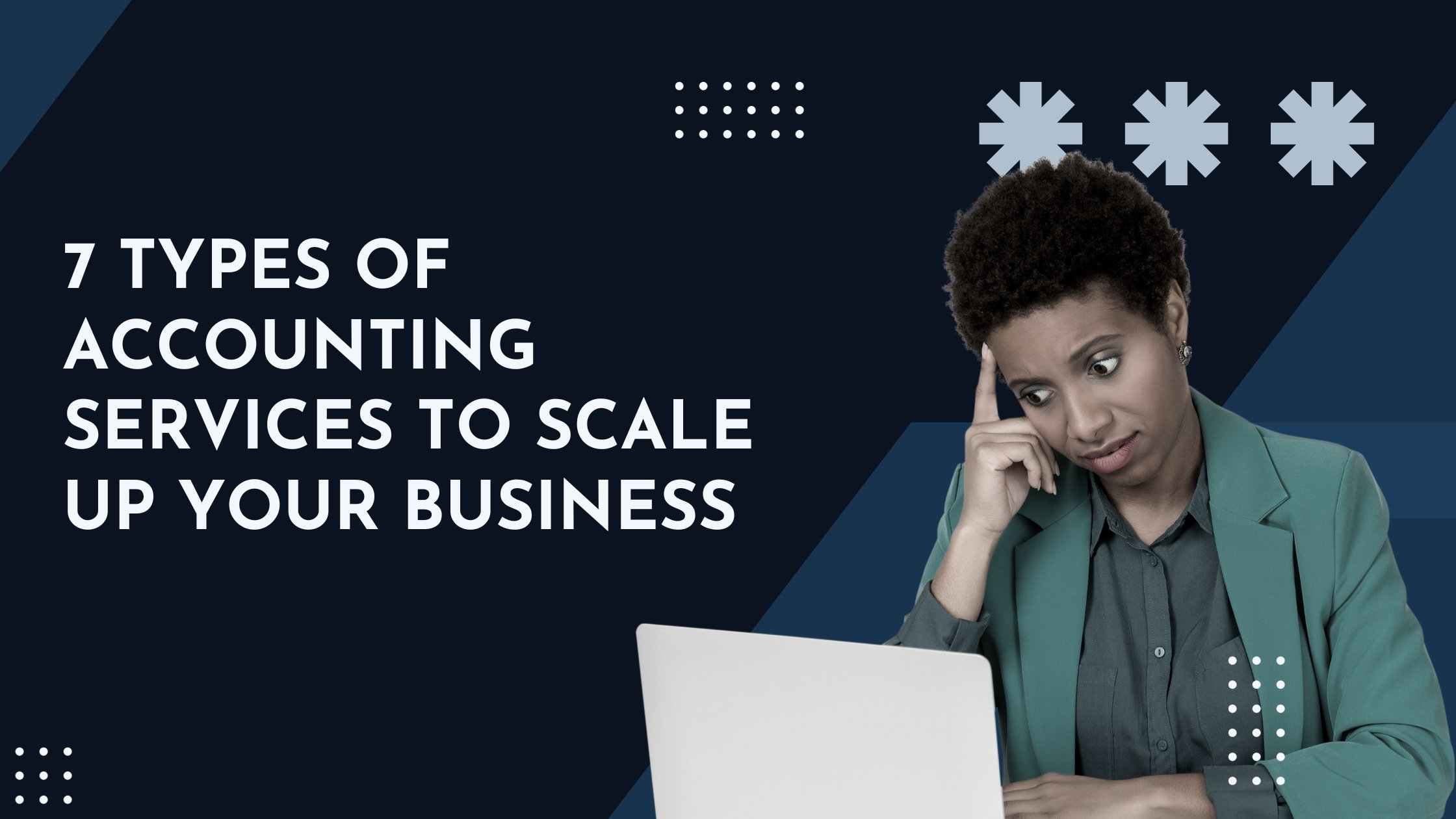 7 Types of Accounting Services to Scale Up Your Business 