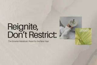 Reignite, Don’t Restrict: The Smarter Metabolic Reset for the New Year - The January Pattern We All Know Too Well