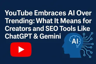 YouTube Embraces AI Over Trending: What It Means for Creators and SEO Tools Like ChatGPT & Gemini