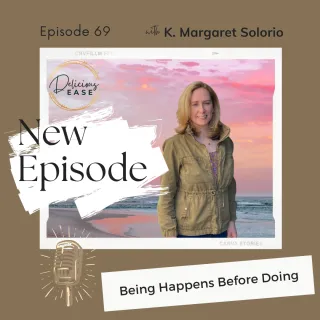 69| The Being Happens Before the Doing