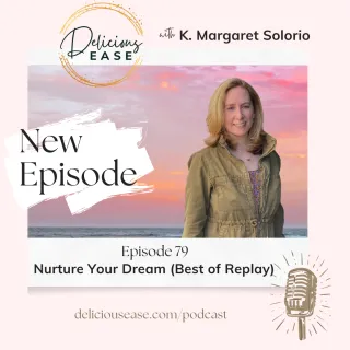 79| 4 Steps to Nurture Your Dream (Best of Replay)