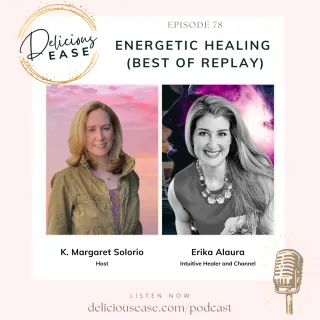 78| Energetic Healing with Erika Alaura (Best of Replay)