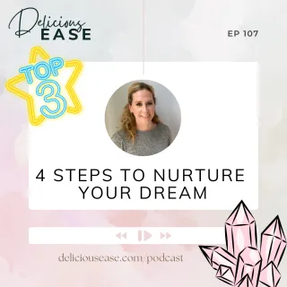 4 Steps to Nurture Your Dream - TOP 3 Episode Countdown: #3 [Ep. 107]