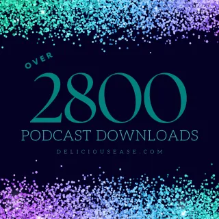 Delicious EASE Podcast Celebrates over 2800 Downloads