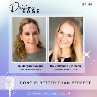 Done is Better than Perfect with Dr. Christiane Schroeter [Ep. 118]