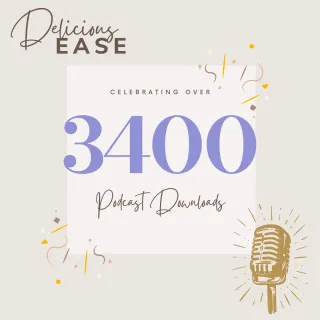 Delicious EASE Podcast Celebrating! Over 3400 podcast downloads