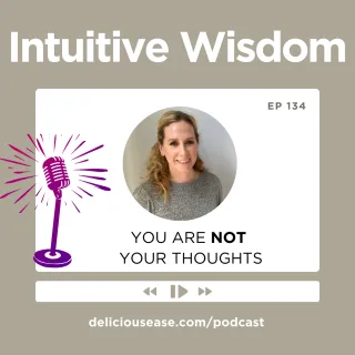 You are NOT Your Thoughts [Ep. 134]