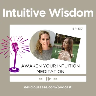 Awaken Your Intuition Meditation + Collaboration [Ep. 137]