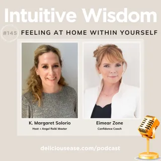 Feeling at Home Within Yourself with Eimear Zone [Ep. 145]