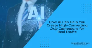 How to Use AI to Create High-Converting Real Estate Drip Campaigns