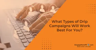 What Types of Drip Campaigns Will Work Best For You?