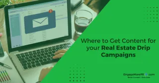 Where to Get Content for your Real Estate Drip Campaigns