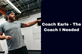 Coach Earls - The Coach I Needed