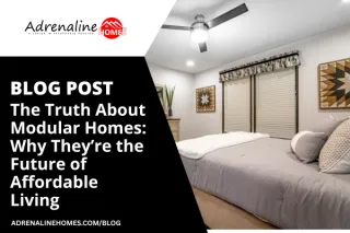 The Truth About Modular Homes: Why They’re the Future of Affordable Living