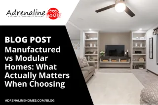 Manufactured vs Modular Homes: What Actually Matters When Choosing