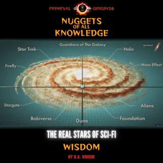 Nuggets Of All Knowledge - The Real Stars of Sci-Fi - Wisdom