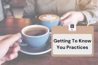 Getting To Know You Practices