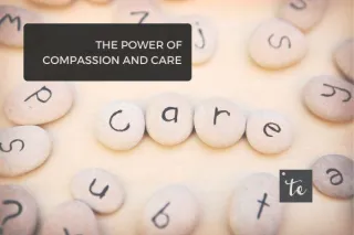 The Power of Compassion and Care