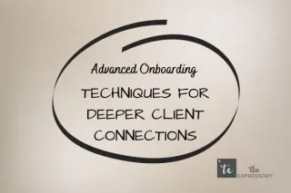 Advanced Onboarding Techniques for Deeper Client Connections