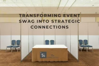 Transforming Event Swag into Strategic Connections