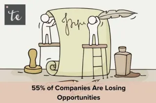 55% of Companies Are Losing Opportunities
