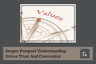 Deeper Prospect Understanding Drives Trust And Conversion