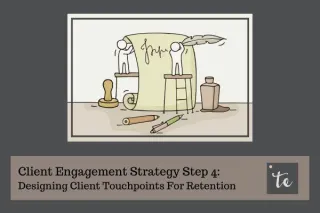 Designing Client Touchpoints For Retention