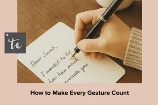 How to Make Every Gesture Count