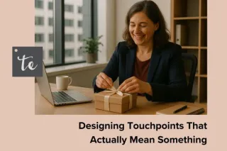 Designing Touchpoints That Actually Mean Something